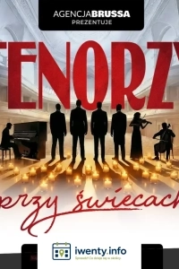 Tenorzy przy świecach - koncert, który porusza serce