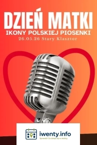 DZIEŃ MATKI w Starym Klasztorze - Ikony polskiej piosenki