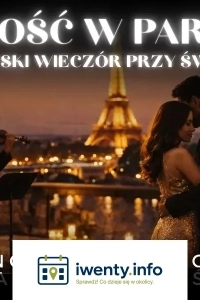 Koncert przy świecach - Miłość w Paryżu. Francuski wieczór przy świecach