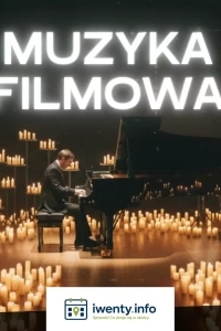 Recital fortepianowy muzyki filmowej w blasku tysiąca świec