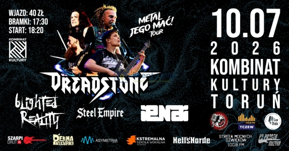 METAL JEGO MAĆ! Koncert Dreadstone + Blighted Reality + ienai + Support: Steel Empire
