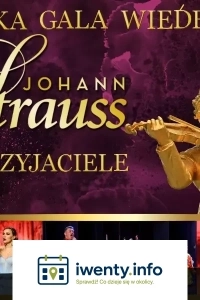 Wielka Gala Wiedeńska - Johann Strauss i Przyjaciele
