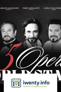 5 OPERA WORLD STARS - Historyczne wydarzenie muzyczne - pięć legend opery na jednej scenie