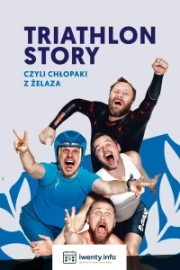 Triathlon Story - Chłopaki z Żelaza