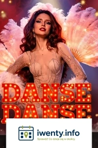 Danse, danse Paris - Show inspirowane Moulin Rouge
