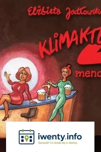 Klimakterium 2, czyli menopauzy szał