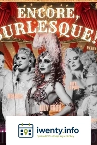 Encore, Burlesque! by Lily Froú w Świnoujściu
