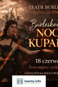 Teatr Burleski by Veren De Heddge: Burleskowa Noc Kupały