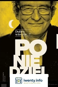 Andrzej Poniedzielski - Dobry wieczór...