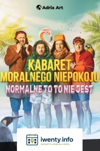 Kabaret Moralnego Niepokoju - Normalne to to nie jest