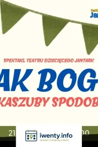 Teatr Jantark - Jak Bogu się Kaszuby spodobały