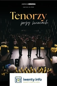 Tenorzy przy świecach - koncert, który porusza serce