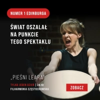 “PIEŚNI LEARA” - spektakl na podstawie Williama Szekspira.