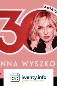 Anna Wyszkoni - koncert 30 lat