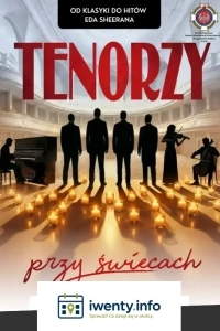Tenorzy przy świecach - od klasyki do hitów Eda Sheerana