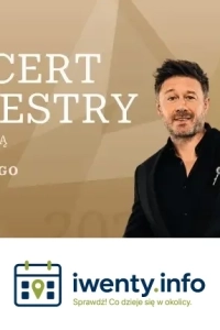 Koncert orkiestry pod dyrekcją Miłosza Buchowskiego z gościnnym udziałem Andrzeja Piasecznego