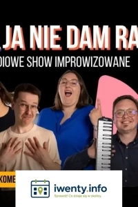 Że co, ja nie dam rady! | Komediowe Show Improwizowane
