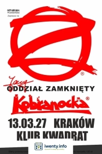 ODDZIAŁ ZAMKNIĘTY + KOBRANOCKA | KRAKÓW | 13.03.2027 | KLUB KWADRAT