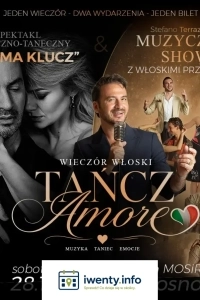 Spektakl muzyczno - taneczny Kto ma klucz + Muzyczne show z włoskimi przebojami