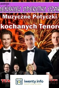 Muzyczne Potyczki Zakochanych Tenorów - Wiedeńskiej Operetki Czar cz. 3 Gala Operetkowa