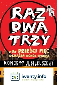 Koncert jubileuszowy zespołu Raz, Dwa, Trzy