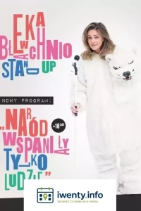 Stand-up  | Ewa Błachnio "Naród wspaniały, tylko ludzie..."
