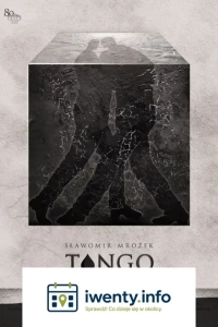 Tango / Teatr im. J. Osterwy w Gorzowie Wlkp. / Winobraniowe Spotkania Teatralne 2026