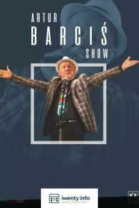 ARTUR BARCIŚ SHOW w TORUNIU