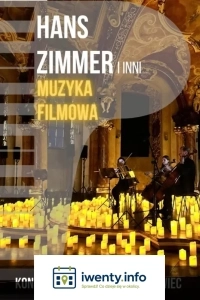 Koncert przy świecach: Muzyka filmowa - Hans Zimmer i inni