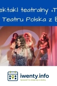 Spektakl teatralny Tina w wykonaniu Teatru Polskiego z Bielska-Białej