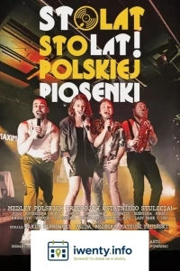 Wyjątkowy spektakl muzyczny Sto lat! Sto lat! polskiej piosenki