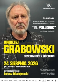 DKF KINOCHŁON - spotkanie z Andrzejem Grabowskim