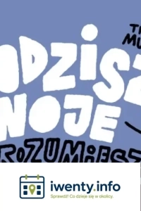 Urodzisz swoje to zrozumiesz. The Musical | NOWOŚĆ