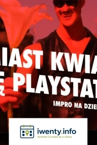 Zamiast kwiatka chcę playstation - impro na Dzień Chłopaka