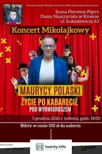 Koncert Mikołajkowy - Maurycy Polaski - Życie po kabarecie Pod Wyrwigroszem