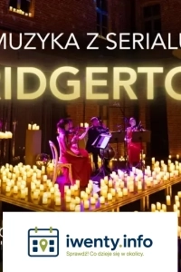 Koncert przy świecach: Muzyka z serialu BRIDGERTON