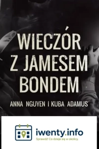 Vertigo Presents: Wieczór z Jamesem Bondem - Anna Nguyen i Kuba Adamus