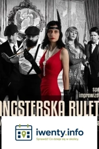 Gangsterska Ruletka - spektakl improwizowany