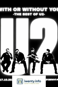 WITH OR WITHOUT YOU, czyli THE BEST OF U2 w Starym Klasztorze!