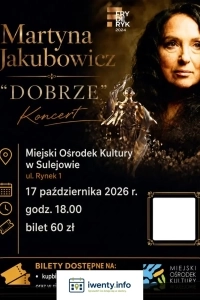 Koncert Dobrze Martyny Jakubowicz w Sulejowie!
