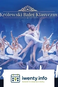 Królewski Balet Klasyczny - Jezioro Łabędzie