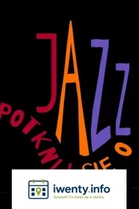 8.Potknij się o Jazz - festiwal jazzowy