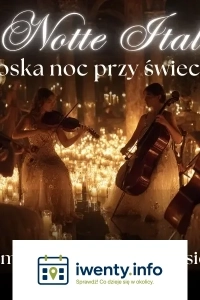 Koncert przy świecach - La Notte Italiana: włoska noc przy świecach