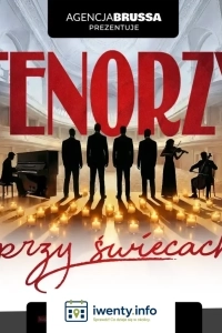 Tenorzy przy świecach - koncert, który porusza serce