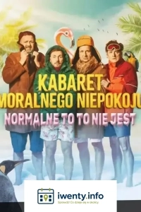 Kabaret Moralnego Niepokoju - program Normalne to to nie jest