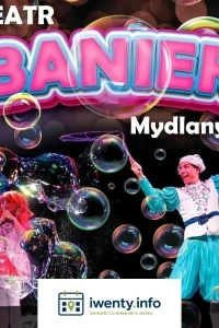 Teatr Baniek Mydlanych Tajemnica Bańki Szczęścia