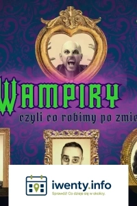 Wampiry, czyli co robimy po Zmierzchu - komedia improwizowana