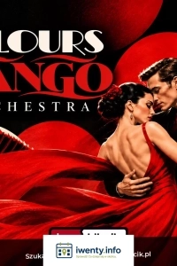 Sylwester w rytmie COLOURS OF TANGO & ORCHESTRA