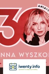 Anna Wyszkoni - koncert 30 lat