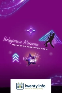 Szlagierowe Marzenia- Muzyczno-kabaretowe SHOW
